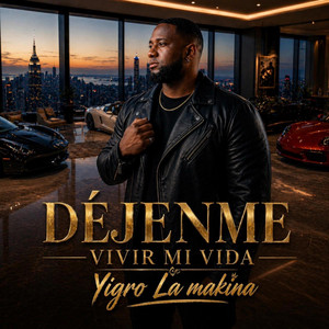 Déjenme Vivir Mi Vida by Yigro La makina RD