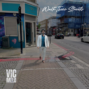 Walk These Streets by Vic Melo