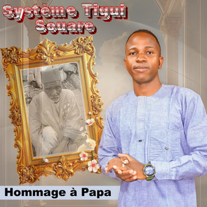 SOUARE SYSTÈME TIGUI - Hommage à Papa