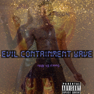 Evil Containment Wave by Saucy Di Ablo