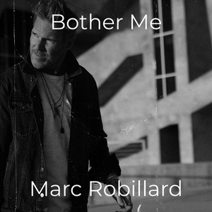 Bother Me by Marc Robillard
