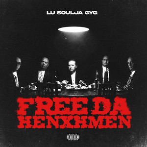 Free Da Henxhmen by Lu Soulja GYG