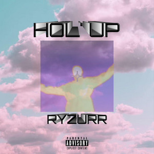 HOL' UP