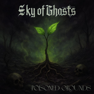 Poisoned Grounds by Sky of Ghosts