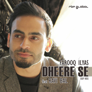 Dheere Se - RBP Mix by Farooq Ilyas, Ravi Bal