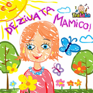 TraLaLa Cantece Pentru Copii - De ziua ta, mămico! Ziua mamei 8 Martie