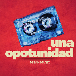 Una oportunidad by Mitan Music