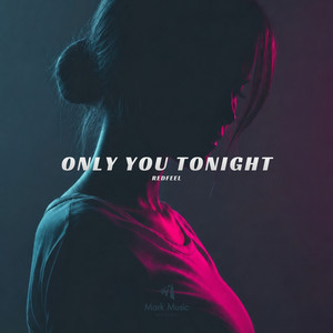 Only You Tonight by redfeel