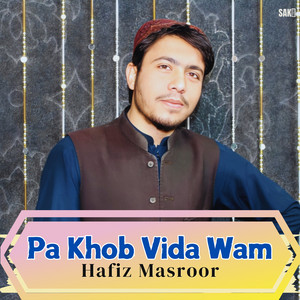 Hafiz Masroor - Pa Khob Vida Wam