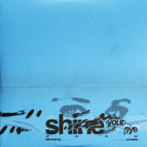 SHINE YOUR EYE