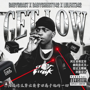 Get Low by Lulfatz42, Babyshiesty42, Baby roast