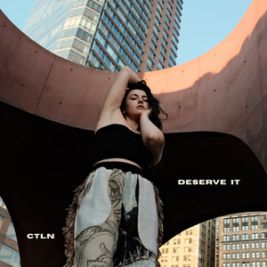 Deserve It by CTLN