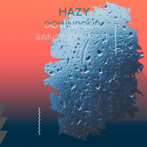 zZz Hazy Downpour: Rainstorms Near the Forest zZz album