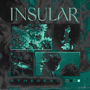 ETHEREAL by Insular