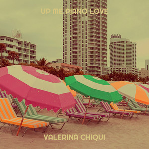 Up Me Piano Love by Valerina Chiqui