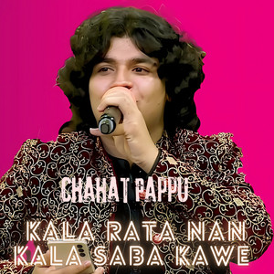 Chahat Pappu - Kala Rata Nan Kala Saba Kawe