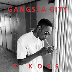 T KOSS - GANGSTA CITY