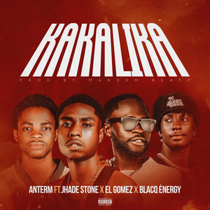 Anterm - Kakalika (feat. Jhade Stone, El Gomez & Blacq Énergy) [Remix]