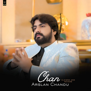 Arslan Chandu - Chan (Slowed and Reverb)