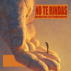 No Te Rindas by Agrupacion Los Predicadores