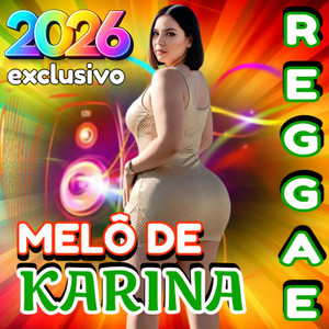 MELÔ DE KARINA 2026 REGGAE ESPECIAL by ANDRE MIX OFICIAL