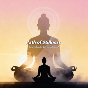 Path of Stillness by Ronu Majumdar, Deepesh Sanmal
