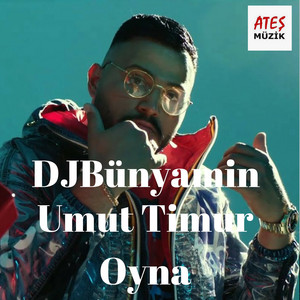 Oyna - Remix by DJBünyamin, Umut Timur