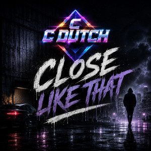 Close like that by C DUTCH