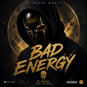 Bad Energy by DJ Maske