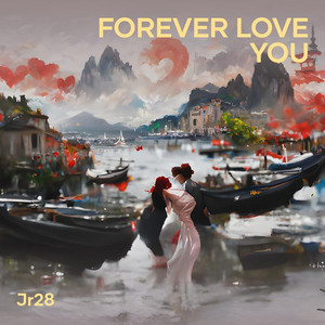 Forever Love You by JR28