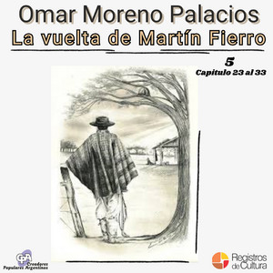 La Vuelta de Martín Fierro 3 — Omar Moreno Palacios