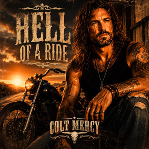 Hell Of A Ride by Colt Mercy