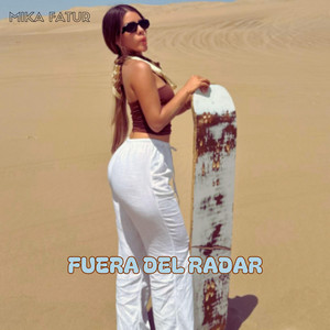 FUERA DEL RADAR by MIKA TAFUR
