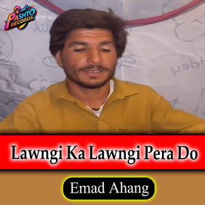 Emad Ahang - Lawngi Ka Lawngi Pera Do