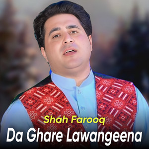 Shah Farooq - Da Ghare Lawangeena