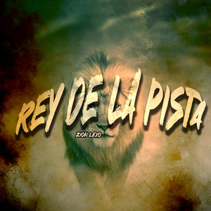 Rey de la Pista by Zion Lexo