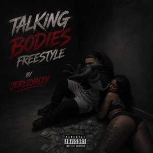 Talking Bodies Freestyle by JERLOYALTY