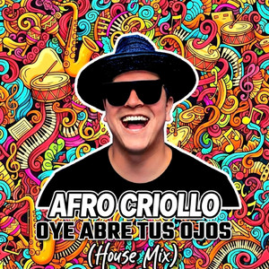 Afro Criollo - Oye Abre Tus Ojos (House Mix)