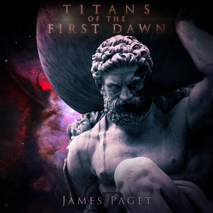 Titans of the First Dawn by James Paget
