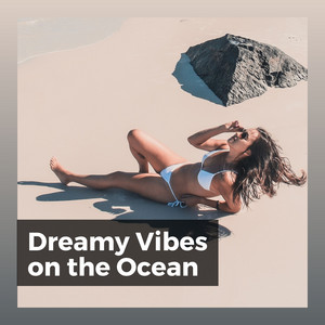 Dreamy Vibes on the Ocean album