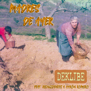 Madres de ayer by Deklibe, Fernando Reincidentes, Reincidentes, Aarón Romero