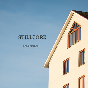 Stillcore by Adan Klarkex