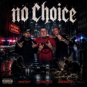 No Choice by Prada West, Konfidential, Merkules
