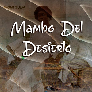 Mambo del Desierto by Ayomi Zuba