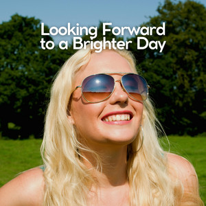Looking Forward to a Brighter Day album