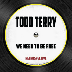 We Need To Be Free - Dub by Todd Terry cover art