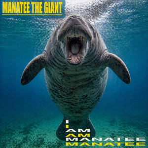 I am Manatee by Manatee The Giant