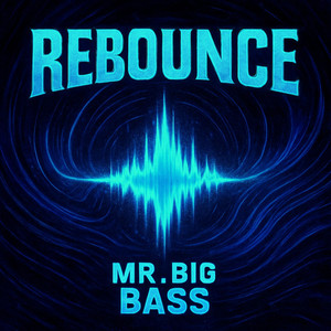 REBØUNCE - MR. BIG BASS - Radio Edit by REBØUNCE