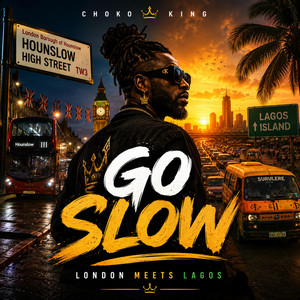 Go Slow by Choko King