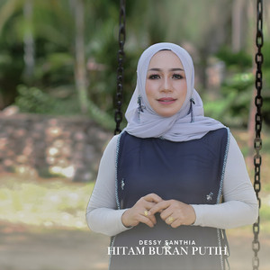 Dessy Santhia - Hitam Bukan Putih